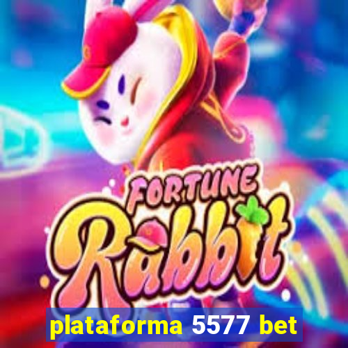 plataforma 5577 bet